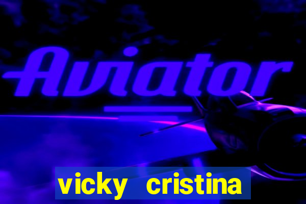 vicky cristina barcelona redecanais